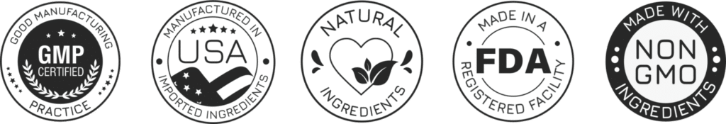GMP Certified · Manufactured in USA · Natural Ingredients · FDA Registered Facility · Non-GMO